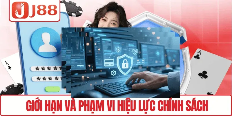 Giới hạn và phạm vi hiệu lực chính sách