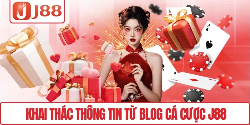 Khai thác thông tin từ Blog cá cược J88