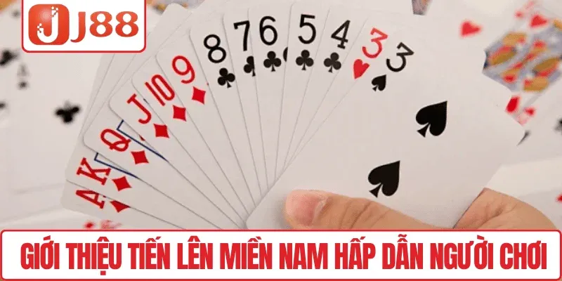 Giới thiệu Tiến Lên Miền Nam hấp dẫn người chơi