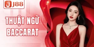 Thuật Ngữ Baccarat J88 – Giải Thích Dễ Hiểu Cho Người Mới